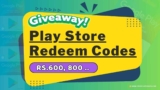 Google Play Store Free Redeem Code Today: Rs.100, 600, 800, 1000, 2000
